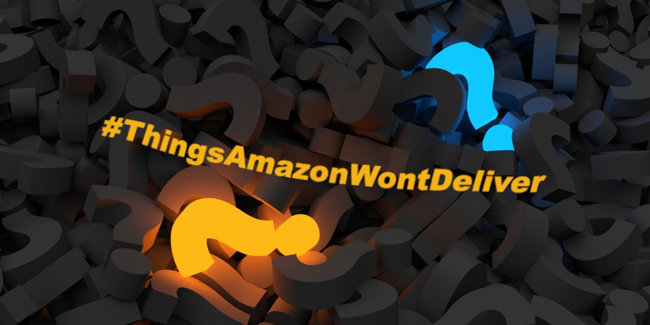 Things Amazon Won't Deliver Hashtag