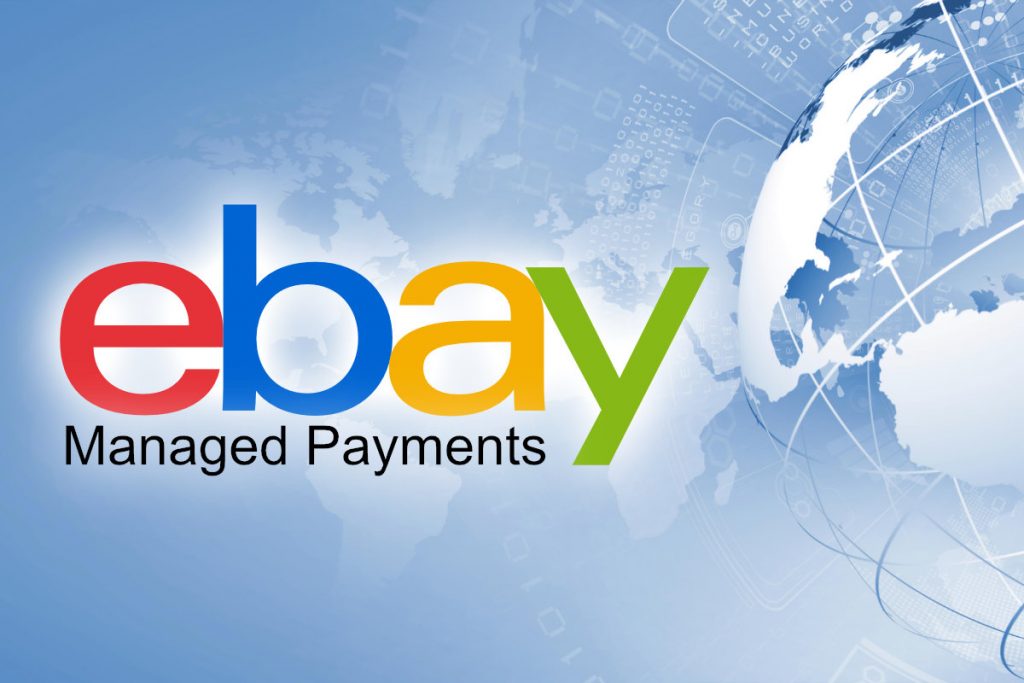 eBay Managed Payments Now Live in All Global Markets But Will Sellers